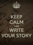 Keep calm and write your story!