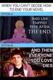 When you can\\\'t decide how to end your novel-
Option A: And live happily ever after. THE END.
Option B: And then everyone you love dies.
(The Princess and The Frog- Disney)
(The Hunger Games- Josh Hutcherson)